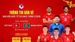 Thông báo mở bán vé trận giao hữu Việt Nam vs Bangladesh